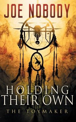 Holding Their Own X: The Toymaker by Ivester, E. T.
