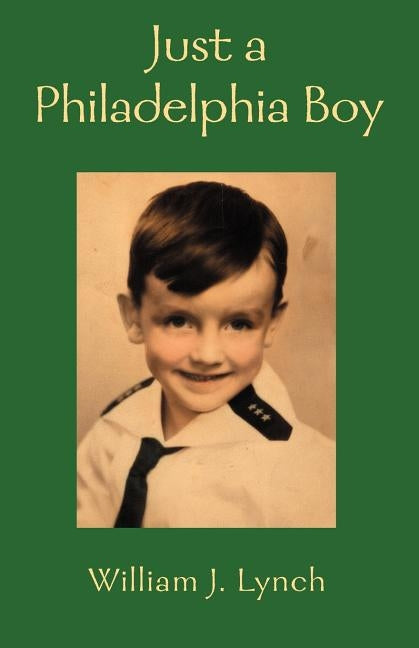 Just a Philadelphia Boy by Lynch, William J.