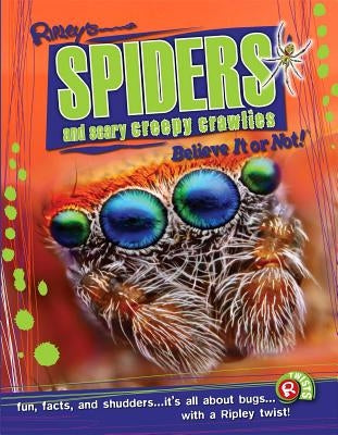 Ripley Twists: Spiders & Scary Creepy Crawlies: Volume 12 by Ripley's Believe It or Not!