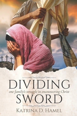 Dividing Sword by Hamel, Katrina D.