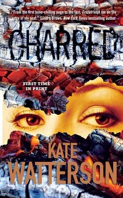Charred: An Ellie Macintosh Thriller by Watterson, Kate