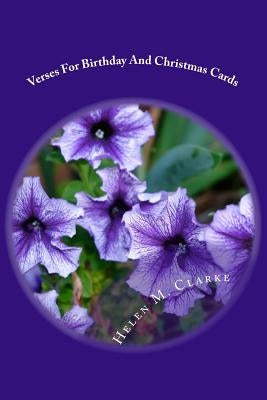 Verses For Birthday And Christmas Cards: 65 Rhyming Poems For Use In Card Making by Clarke, Helen M.