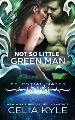 Not So Little Green Man (Scifi Alien Romance) by Tate, Erin