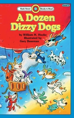 A Dozen Dizzy Dogs: Level 1 by Hooks, William H.