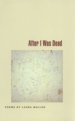 After I Was Dead by Mullen, Laura