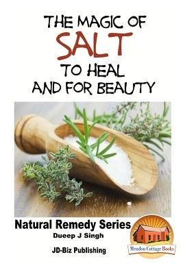 The Magic of Salt To Heal and for Beauty by Davidson, John