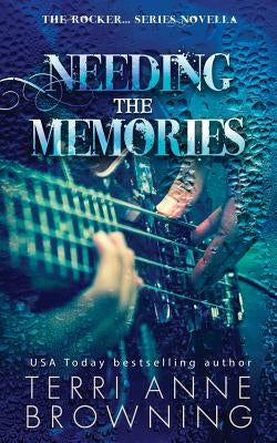 Needing The Memories by Browning, Terri Anne