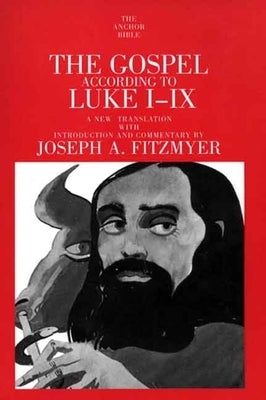 The Gospel According to Luke I-IX by Fitzmyer, Joseph A.