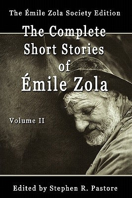The Complete Short Stories of Emile Zola, Volume II by Zola, Emile