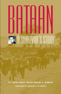 Bataan: A Survivor's Story by Boyt, Gene