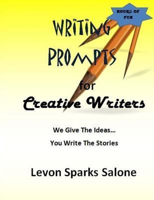 Writing Prompts for Creative Writers by Salone, Levon Sparks