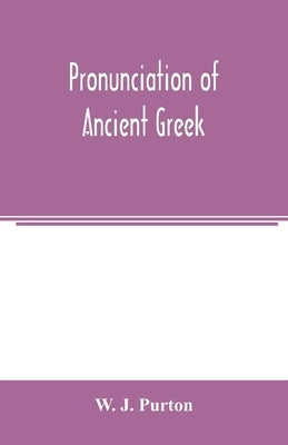 Pronunciation of ancient Greek by J. Purton, W.