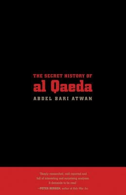 The Secret History of Al Qaeda, Updated Edition by Atwan, Abdel Bari