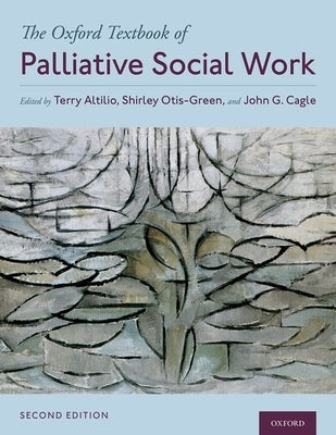 The Oxford Textbook of Palliative Social Work by Altilio, Terry