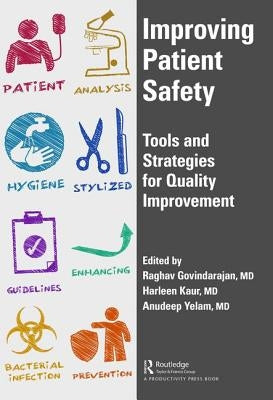 Improving Patient Safety: Tools and Strategies for Quality Improvement by Govindarajan, Raghav