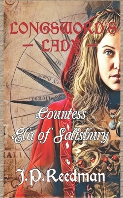 Longsword's Lady: Countess Ela of Salisbury by Reedman, J. P.
