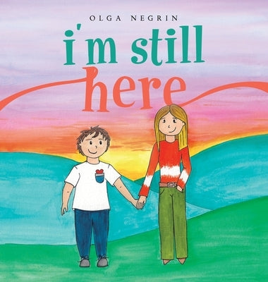 I'm Still Here by Negrin, Olga