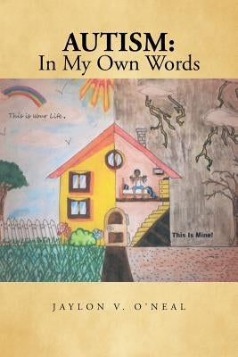 Autism: In My Own Words by O'Neal, Jaylon V.