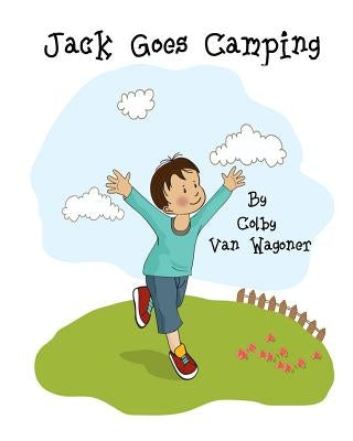 Jack Goes Camping by Van Wagoner, Colby