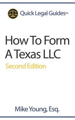 How to Form a Texas LLC by Young Esq, Mike