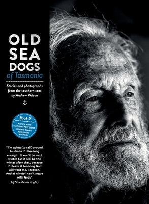 Old Sea Dogs of Tasmania Book 2 by Wilson, Andrew Bruce