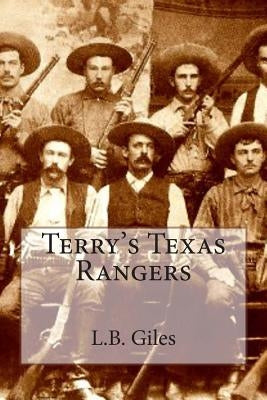 Terry's Texas Rangers by Giles, L. B.
