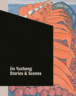 Jin Yucheng: Stories and Scenes by Yucheng, Jin
