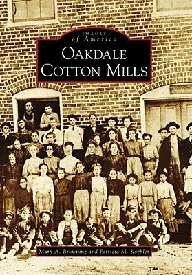 Oakdale Cotton Mills by Browning, Mary A.