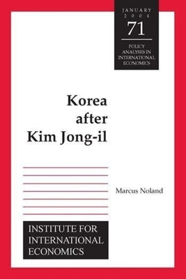 Korea After Kim Jong-Il by Noland, Marcus