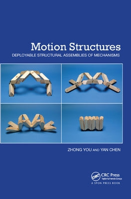 Motion Structures: Deployable Structural Assemblies of Mechanisms by You, Zhong