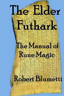 The Elder Futhark by Blumetti, Robert