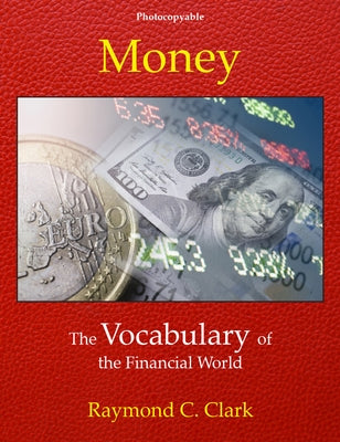 Money: The Vocabulary of the Financial World by Clark, Raymond C.