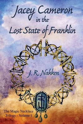 Jacey Cameron in the Lost State of Franklin by Nakken, J. R.