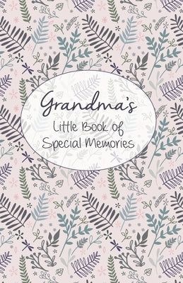 Grandma's Little Book of Special Memories: Memories and Keepsake for grandchildren by Prints, Daisy Doodle