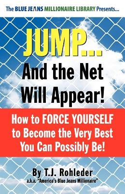 Jump... and the Net Will Appear! by Rohleder, T. J.