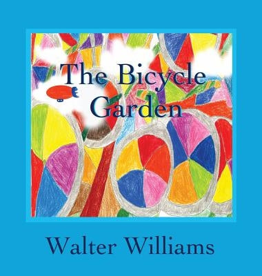 The Bicycle Garden by Williams, Walter