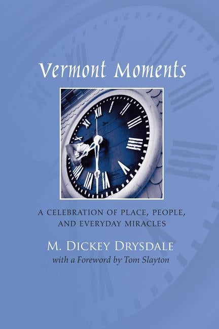 Vermont Moments by Slayton, Tom
