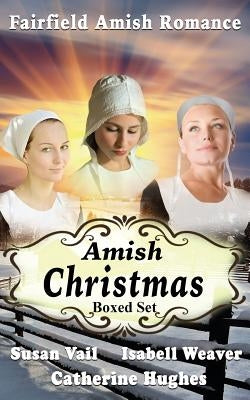 Fairfield Amish Romance: Amish Christmas Stories by Weaver, Isabell