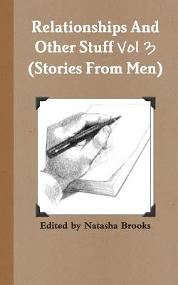 Relationships And Other Stuff Vol 3: True Stories And Poems From Men by Lewis, Kevin L.
