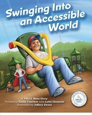 Swinging Into an Accessible World: A SmileMass Story by Sweet, Jeffery