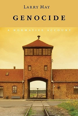 Genocide: A Normative Account by May, Larry