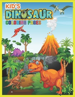 Kid's Dinosaur Coloring Pages: Kids Activity Books/Coloring Book For Kids/Dinosaur Coloring Book For Kids by 360, Rocky