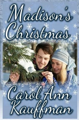 Madison's Christmas by Kauffman, Carol Ann