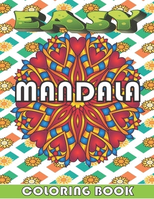 Easy Mandala Coloring Book: An Adults and kids Coloring Book With simply beautiful designs, For Relaxing, Stress Relief by Colo's, Mal's