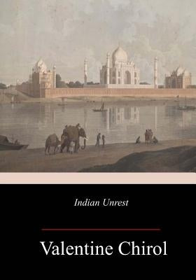 Indian Unrest by Chirol, Valentine