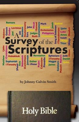 A Survey of the Scriptures by Smith, Johnny Calvin