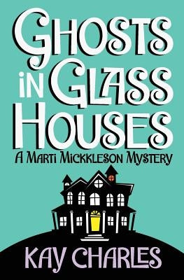 Ghosts in Glass Houses by Charles, Kay