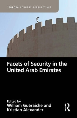 Facets of Security in the United Arab Emirates by Gueraiche, William