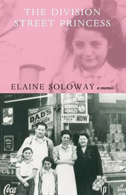 The Division Street Princess by Soloway, Elaine