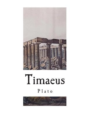Timaeus: A Socratic Dialogue by Jowett, Benjamin